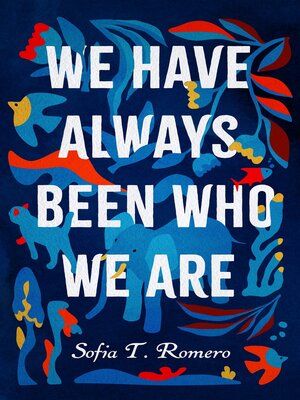 cover image of We Have Always Been Who We Are